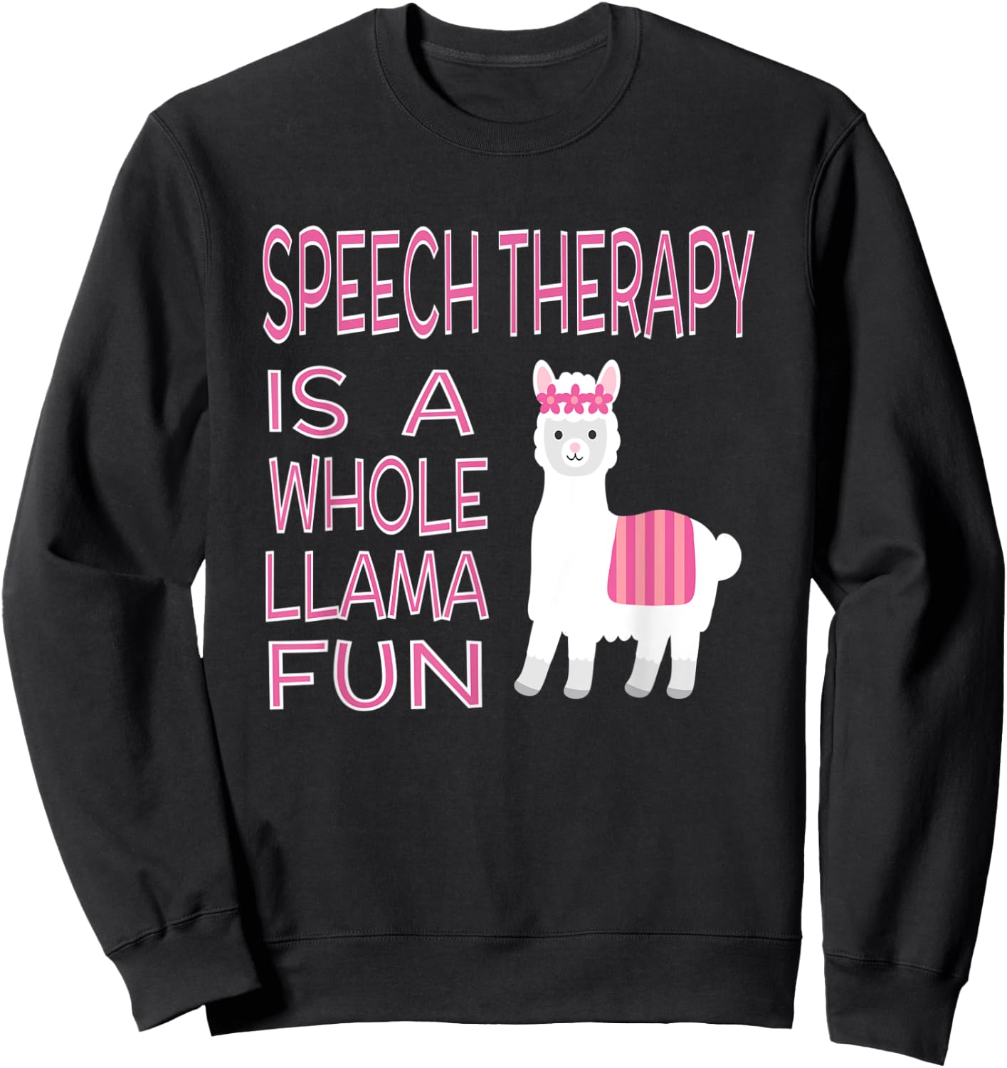 Speech Language Pathology Funny Women SLP Therapist Llama Sweatshirt - Sweatshirt | Black