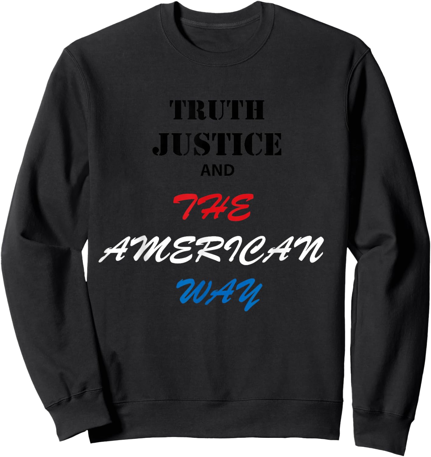 Truth, Justice, and the American Way Sweatshirt - Sweatshirt | Black