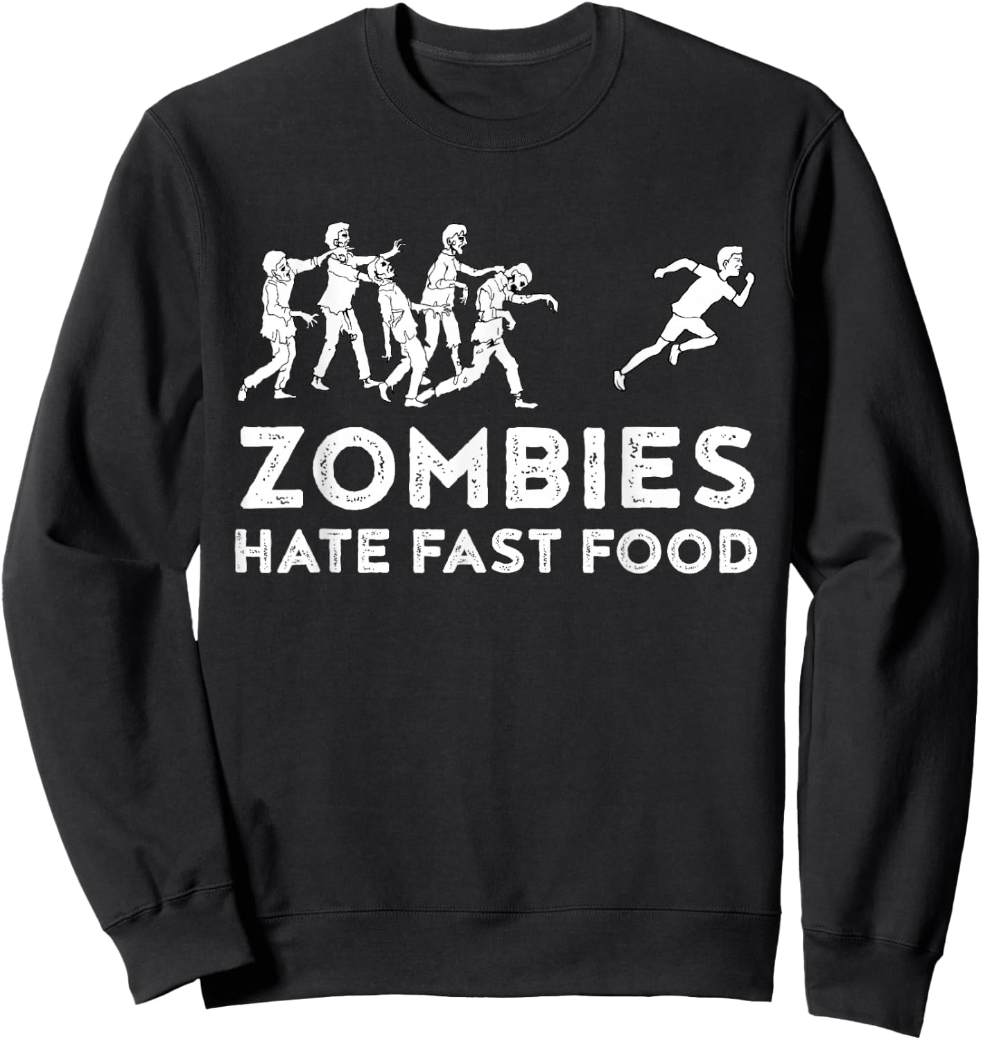 Zombies Hate Fast Food Funny Zombie Sweatshirt - Sweatshirt | Black