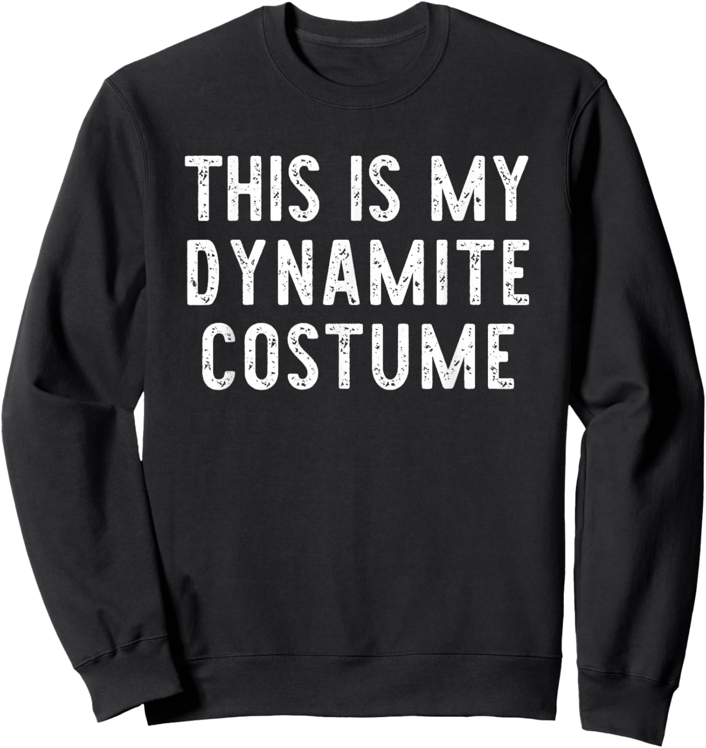 This is My Dynamite Costume Halloween Funny Easy Kids Adult Sweatshirt - Sweatshirt | Black