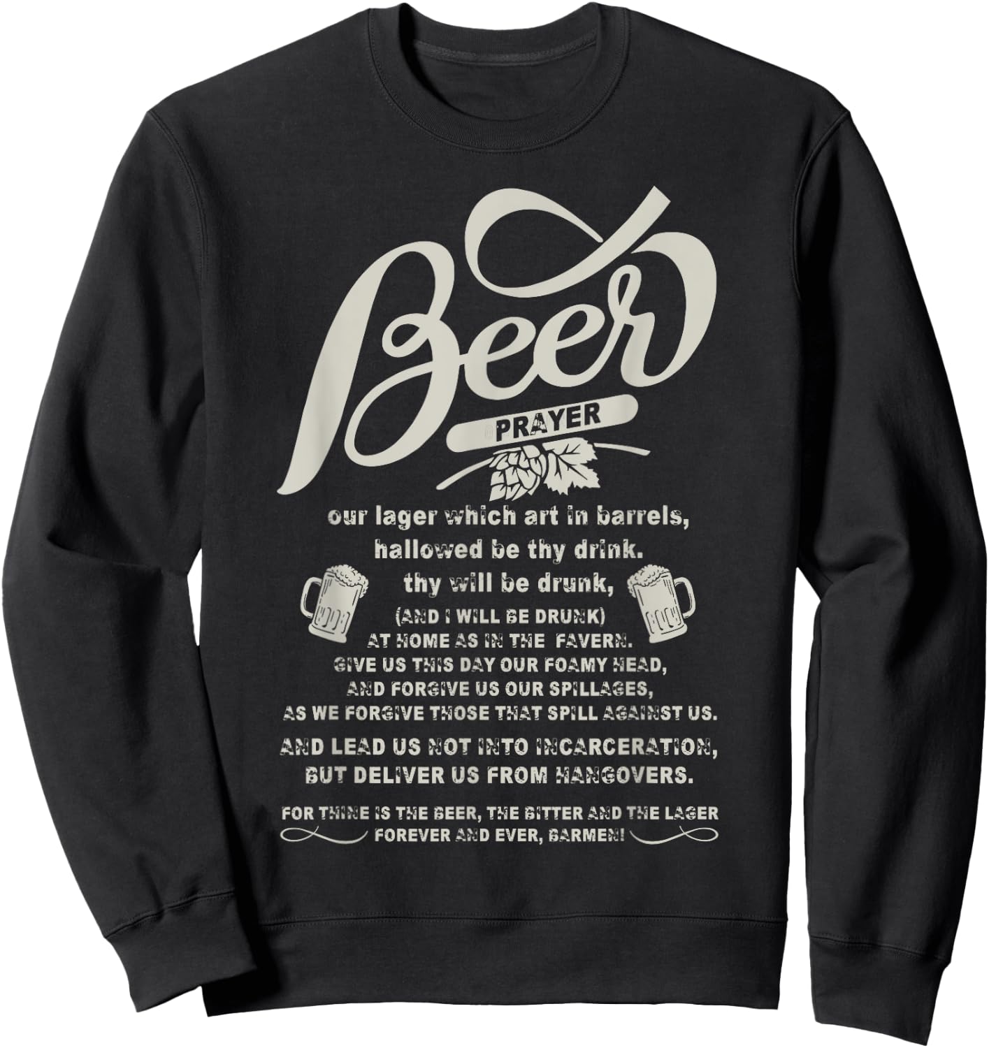 Being A Beer Drinker T Shirt, Beer Prayer T Shirt Sweatshirt - Sweatshirt | Black