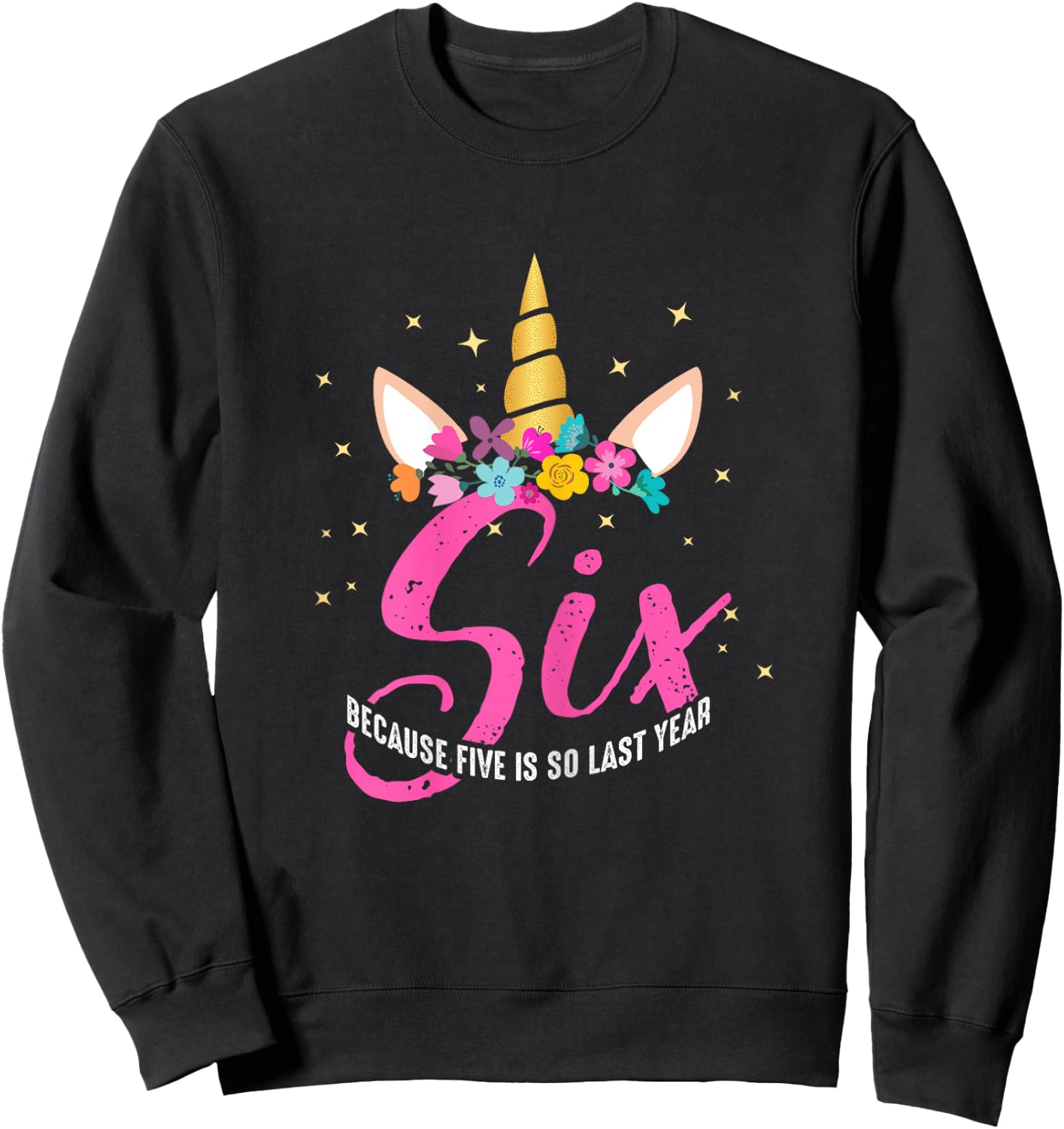 6 Years Old Birthday Girl Gifts Unicorn 6th Birthday Sweatshirt - Sweatshirt | Black