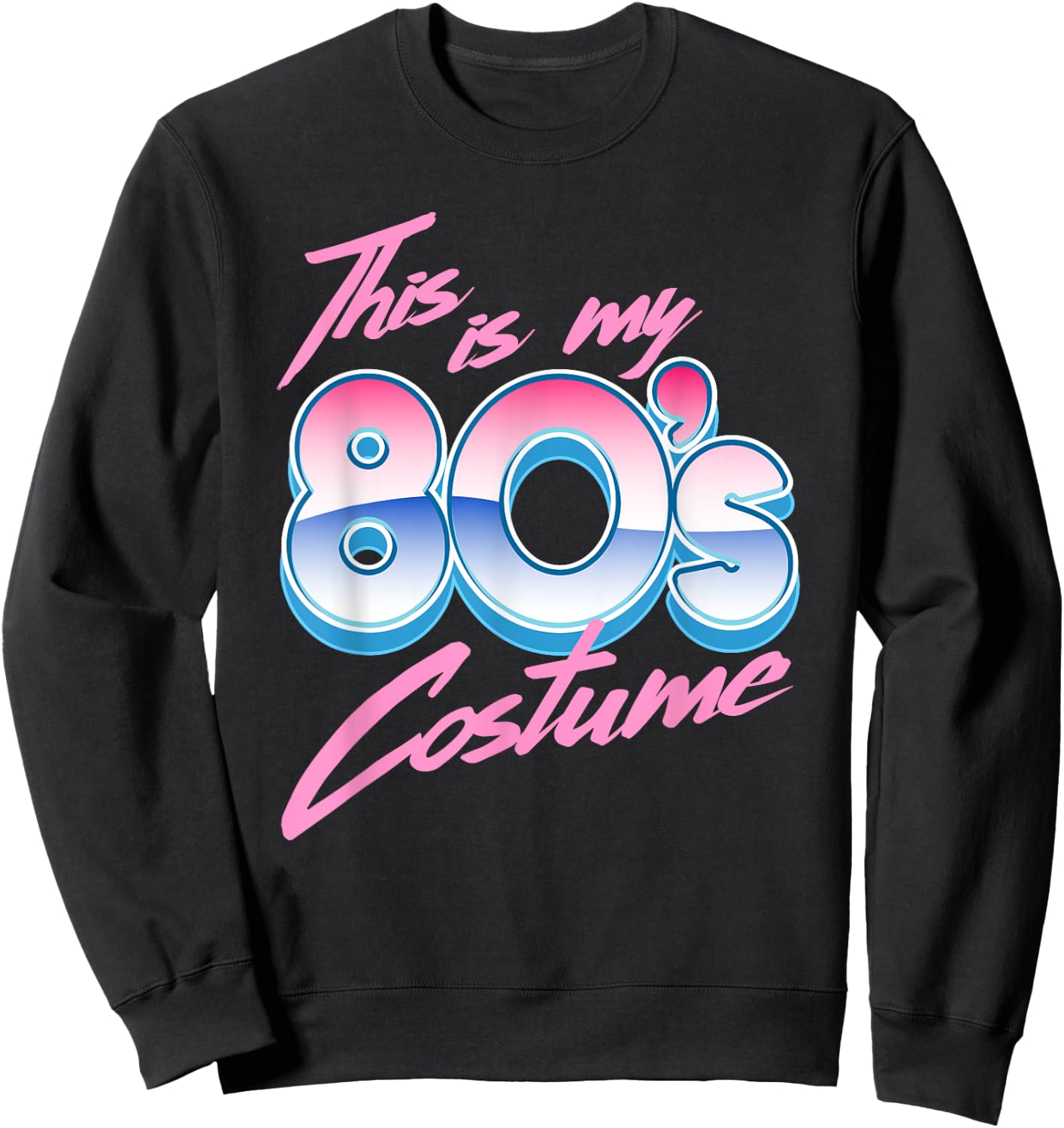 This Is My 80s Costume Sweatshirt - Sweatshirt | Black