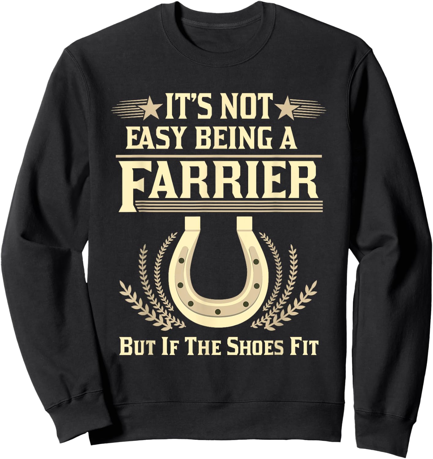 Farrier T Shirts Women It's Not Easy Being A Farrier Sweatshirt - Sweatshirt | Black