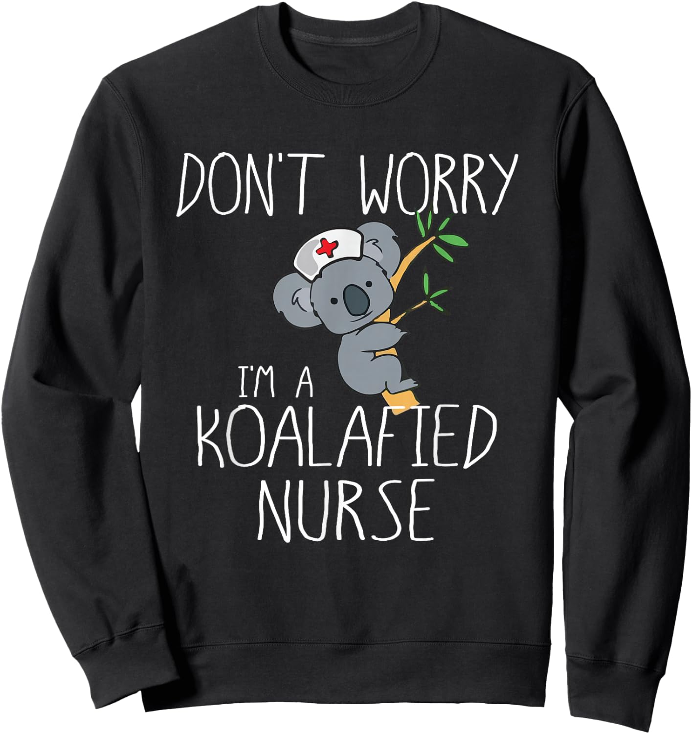 Nurse Gifts Koala Koalafied Nursing Qualified Fun Sweatshirt - Sweatshirt | Black