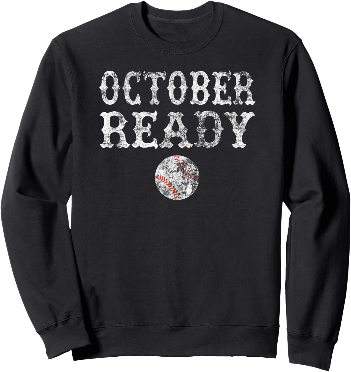 October Ready Playoff Baseball Gift T Shirt Women Sweatshirt - Sweatshirt | Black
