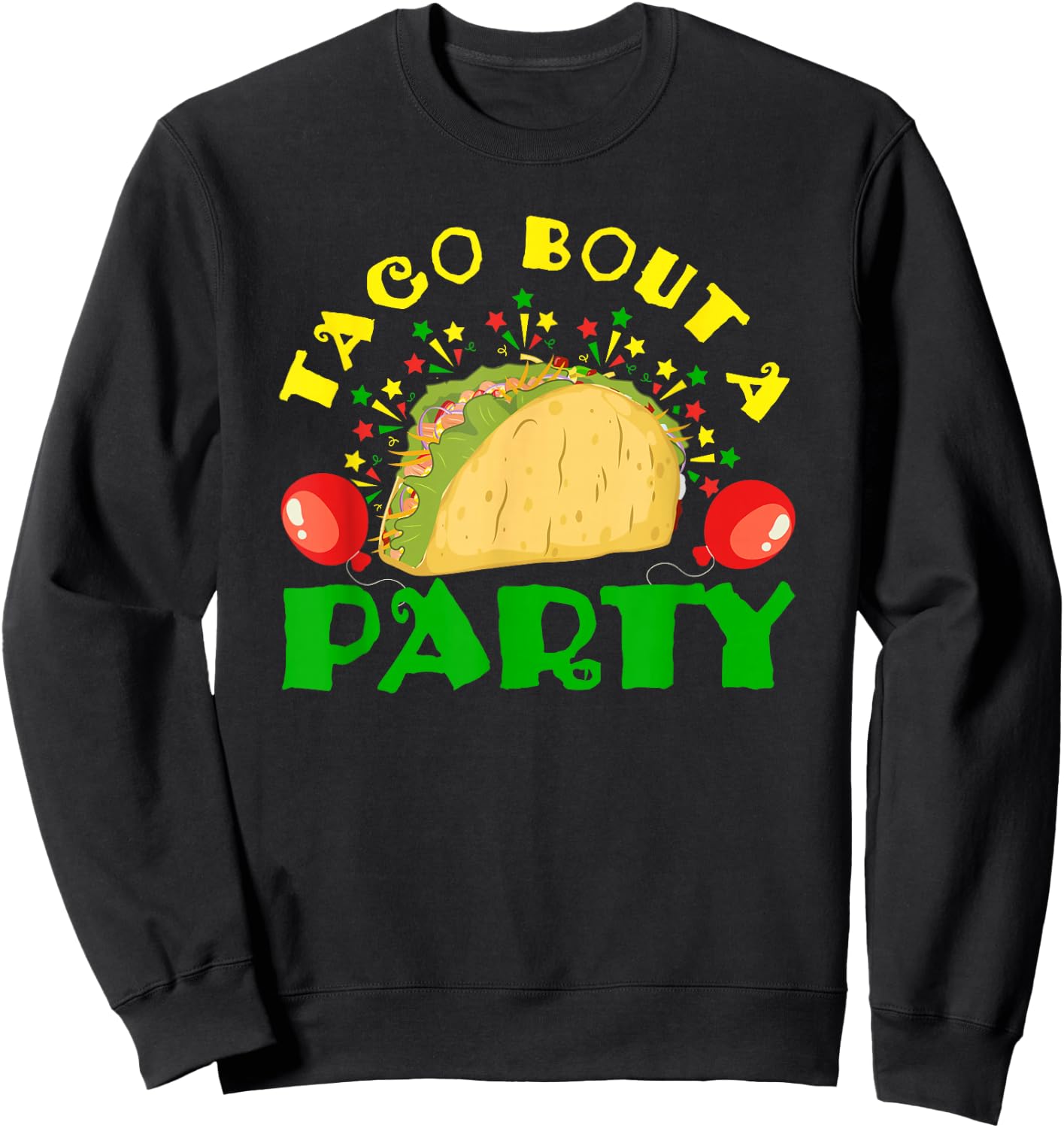 Taco Bout A Party Sweatshirt - Sweatshirt | Black