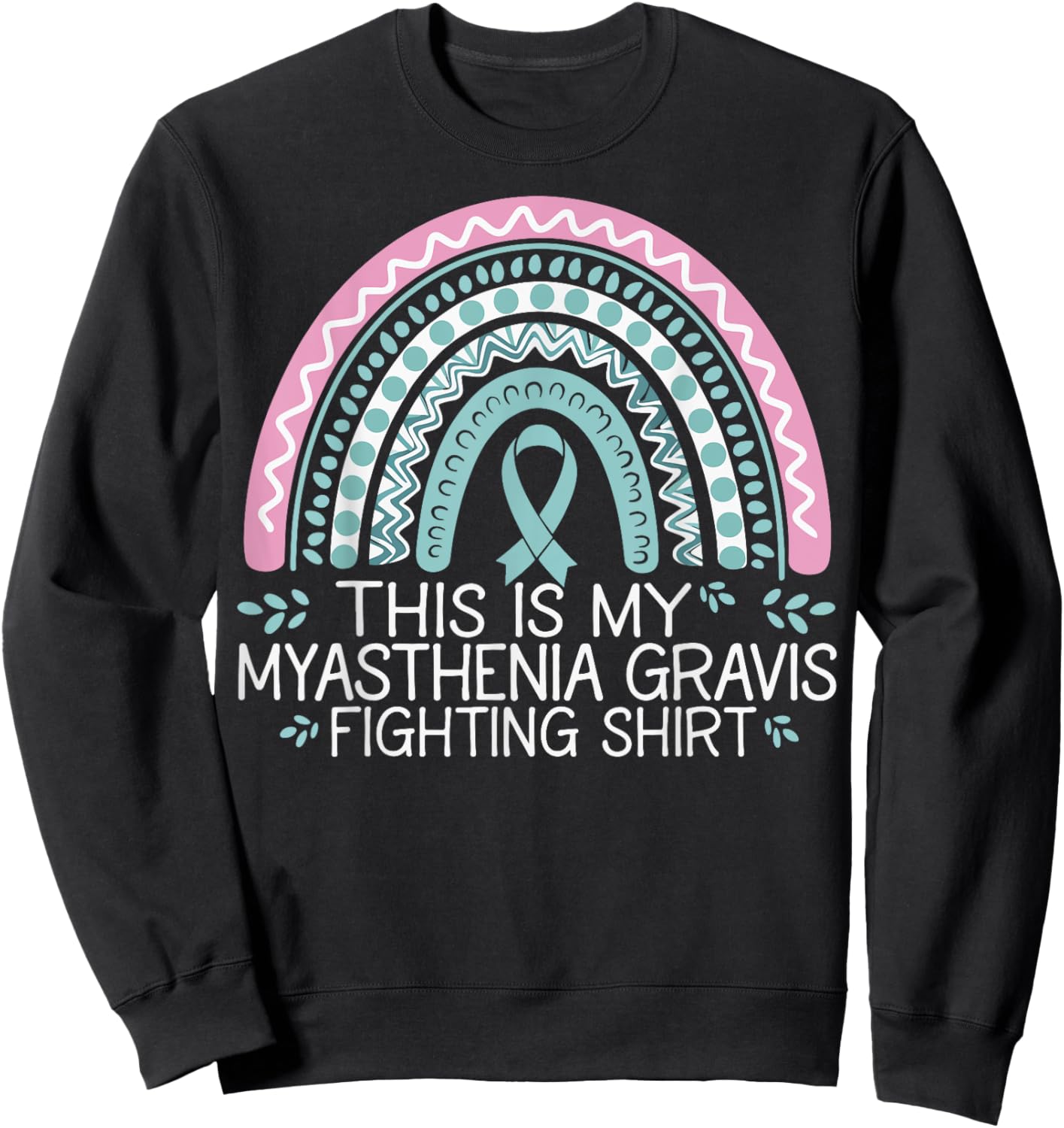 This Is My Myasthenia Gravis Fighting Sweatshirt - Sweatshirt | Black