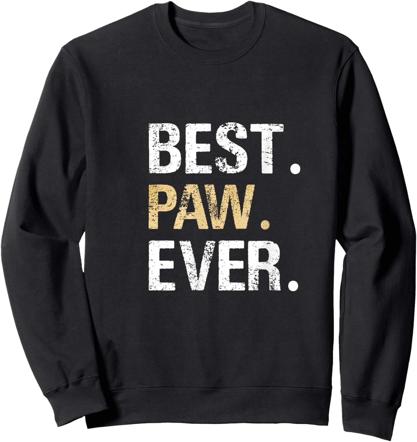 Paw Gift from Granddaughter Grandson Best Paw Ever Sweatshirt - Sweatshirt | Black