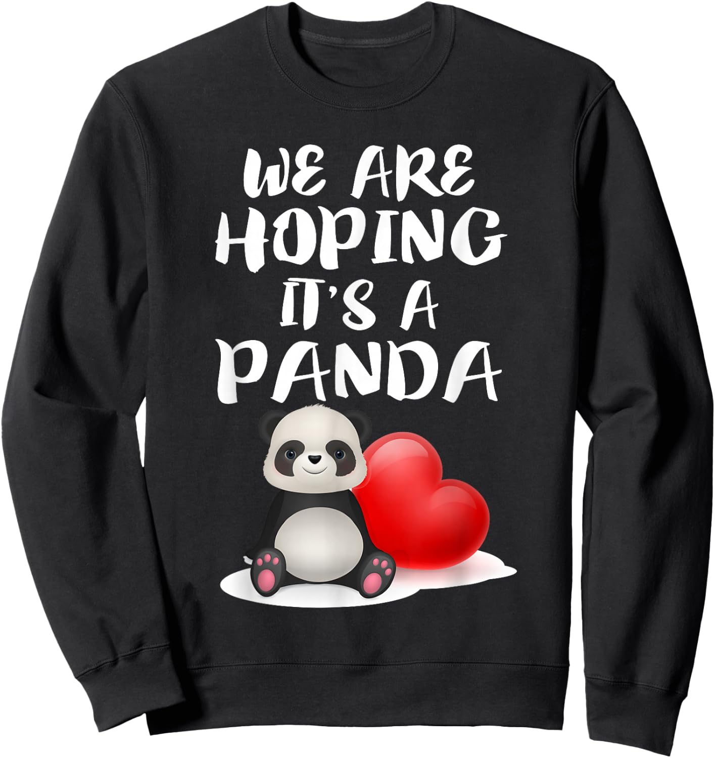 We Are Hoping It's A Panda Funny Mom Pregnant Gift Sweatshirt - Sweatshirt | Black