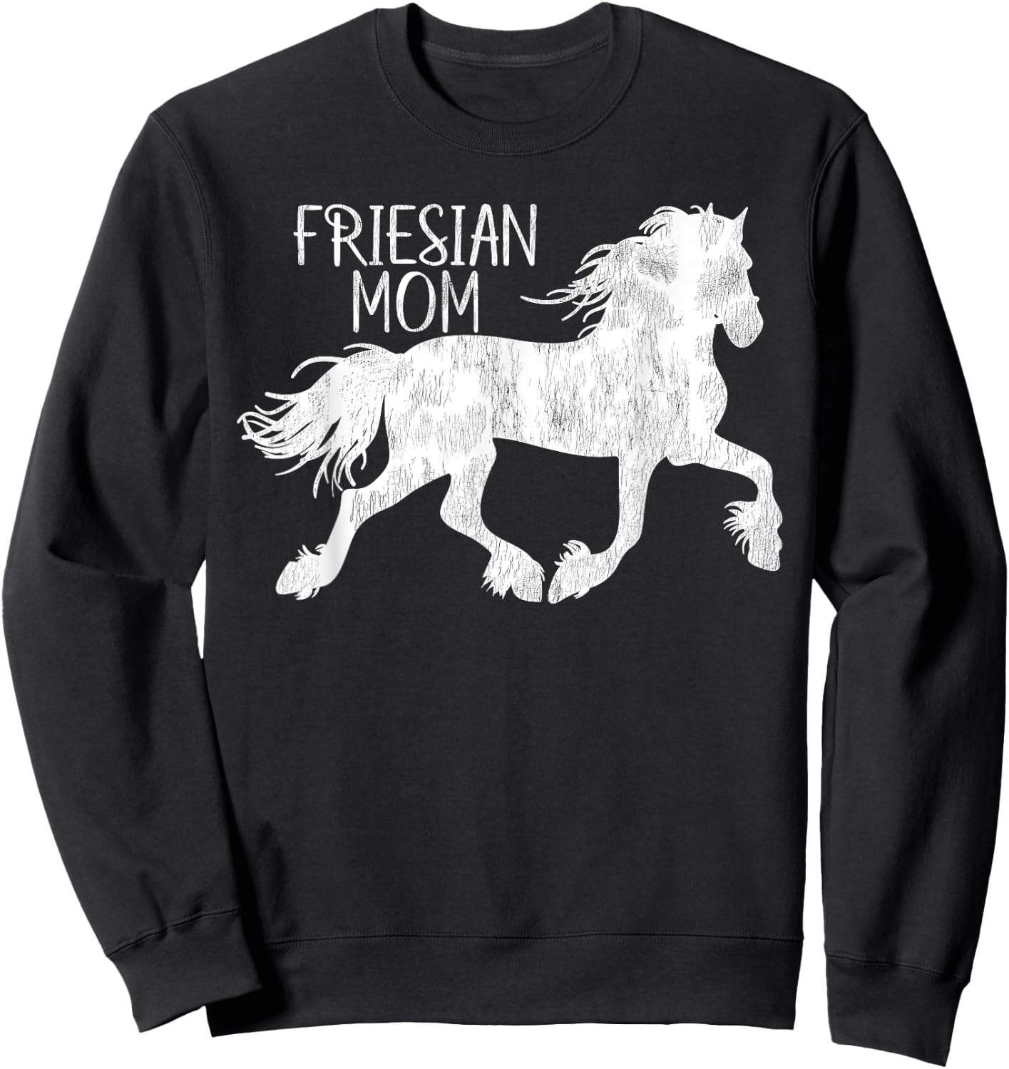 Friesian- Friesian Mom- For Friesian Horse Lover Sweatshirt - Sweatshirt | Black