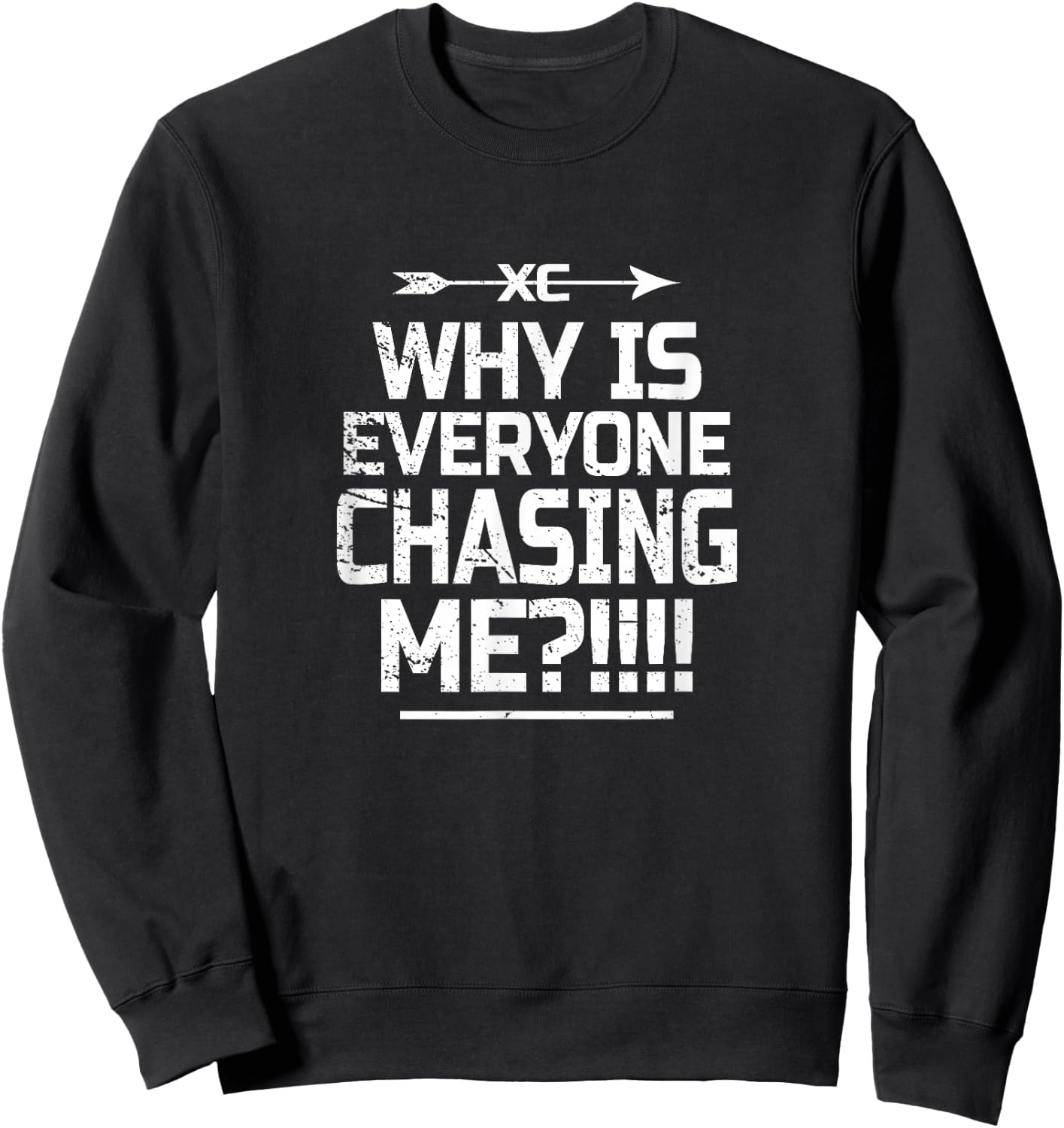 Why Is Everyone Chasing Me Sweatshirt - Sweatshirt | Black