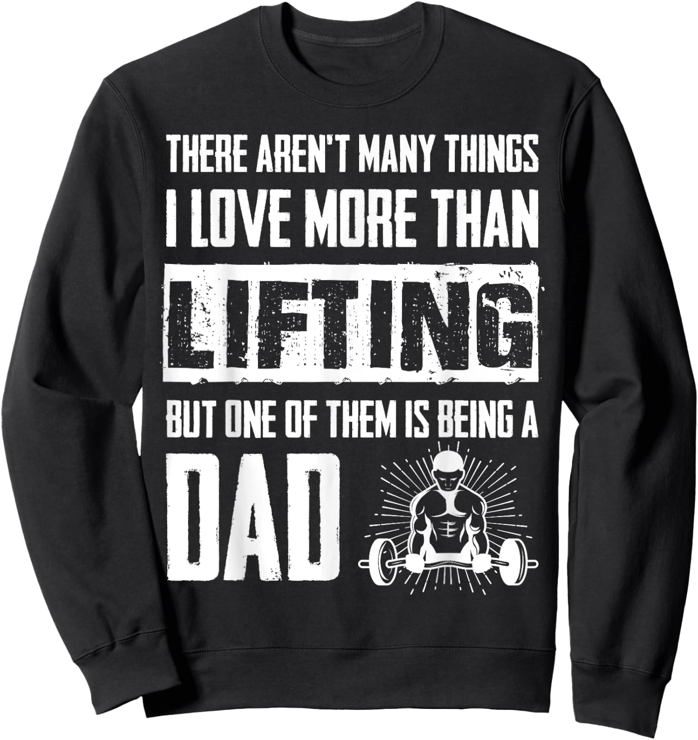 Weightlifter Dad Quote - Father Weightlifting Sweatshirt - Sweatshirt | Black