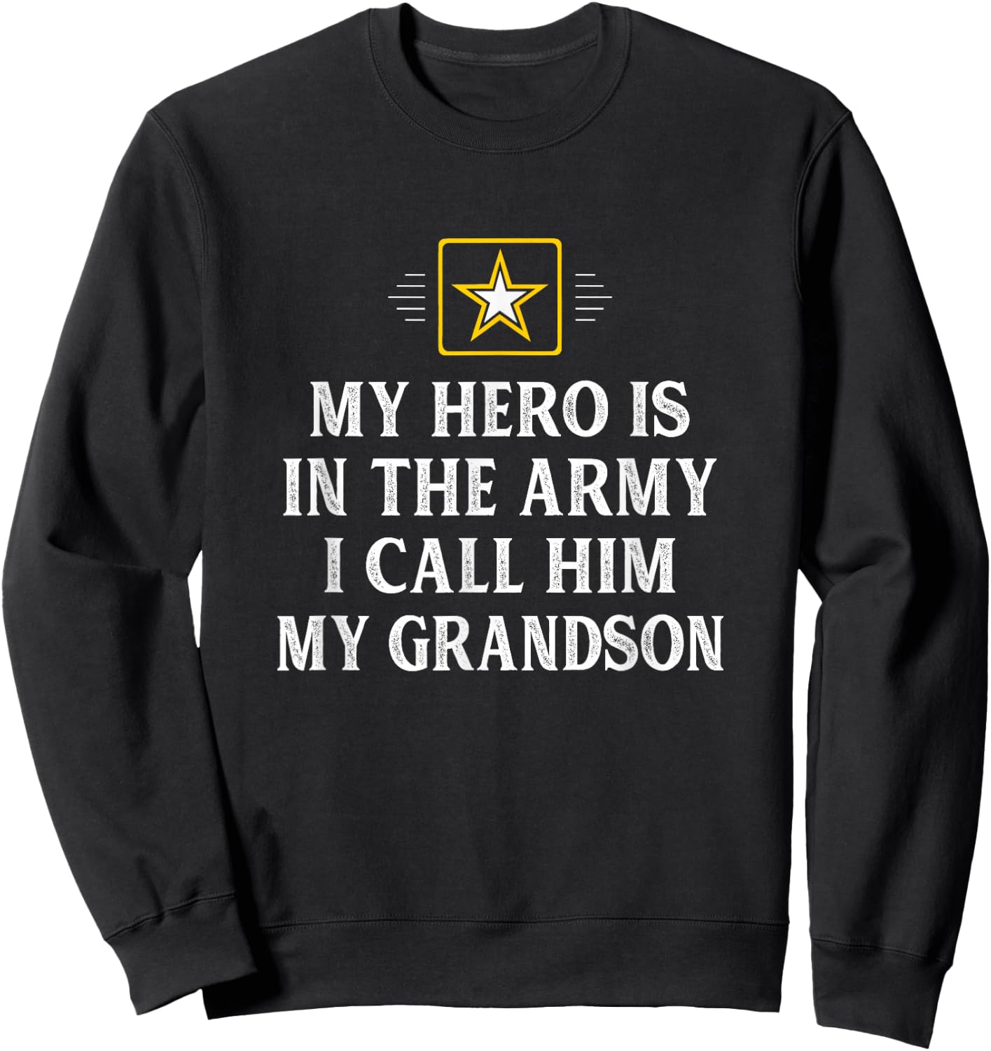 My Hero Is In The Army - I Call Him My Grandson - Vintage Sweatshirt - Sweatshirt | Black