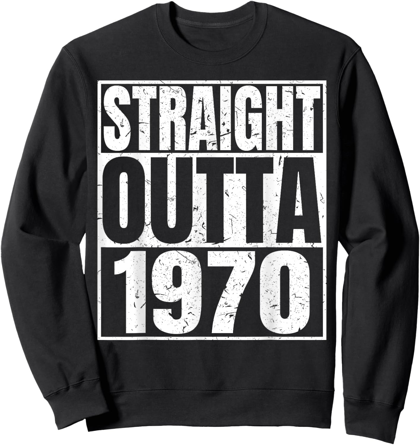 Straight Outta 1970 Retro Birthday Idea Born In 1970 Vintage Sweatshirt - Sweatshirt | Black