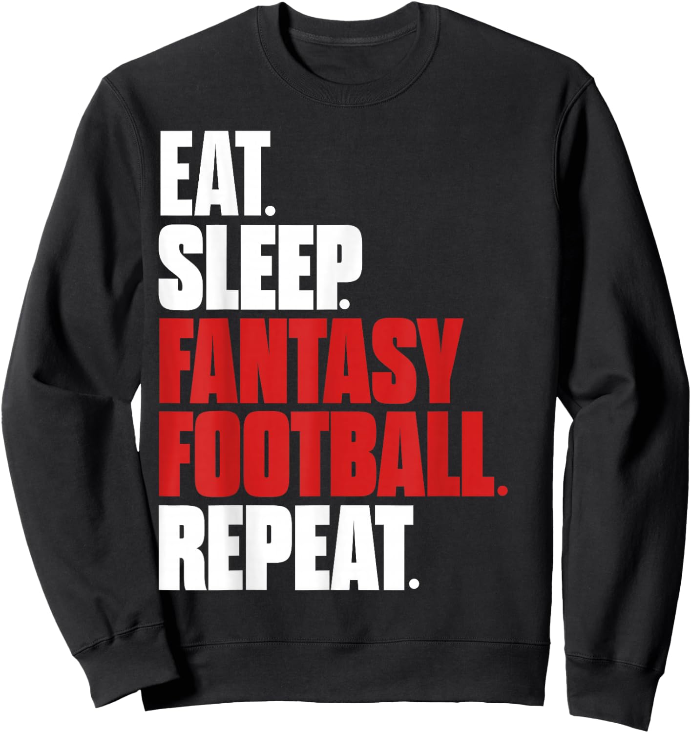 Eat Sleep Fantasy Football Shirt Fantasy Football Fan Gifts Sweatshirt - Sweatshirt | Black