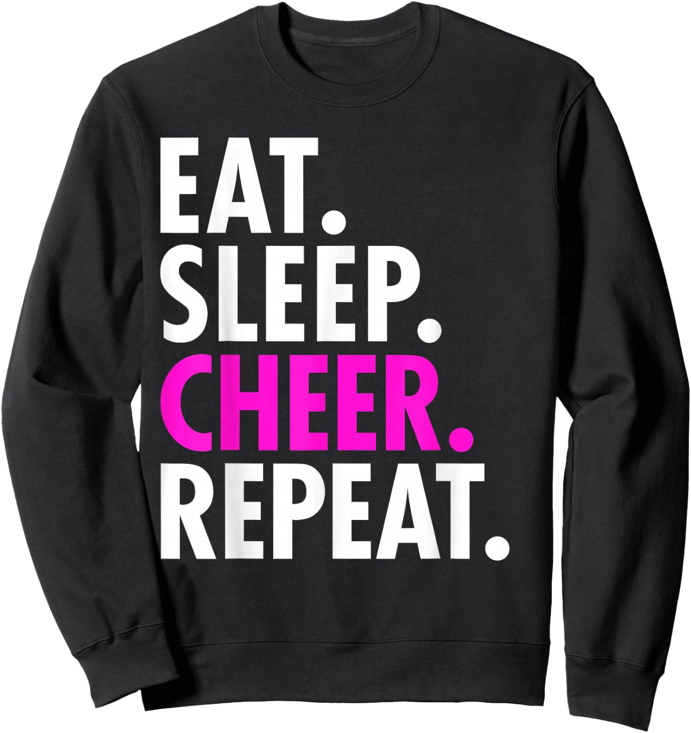 Eat Sleep Cheer Repeat Funny Cheerleader Cheerleading Gift Sweatshirt - Sweatshirt | Black