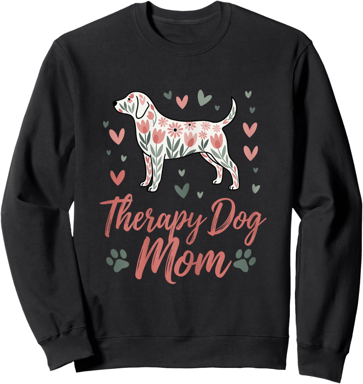 Cute Therapy Dog Mom Floral Dog & Hearts Support Pet Lovers Women Sweatshirt - Sweatshirt | Black