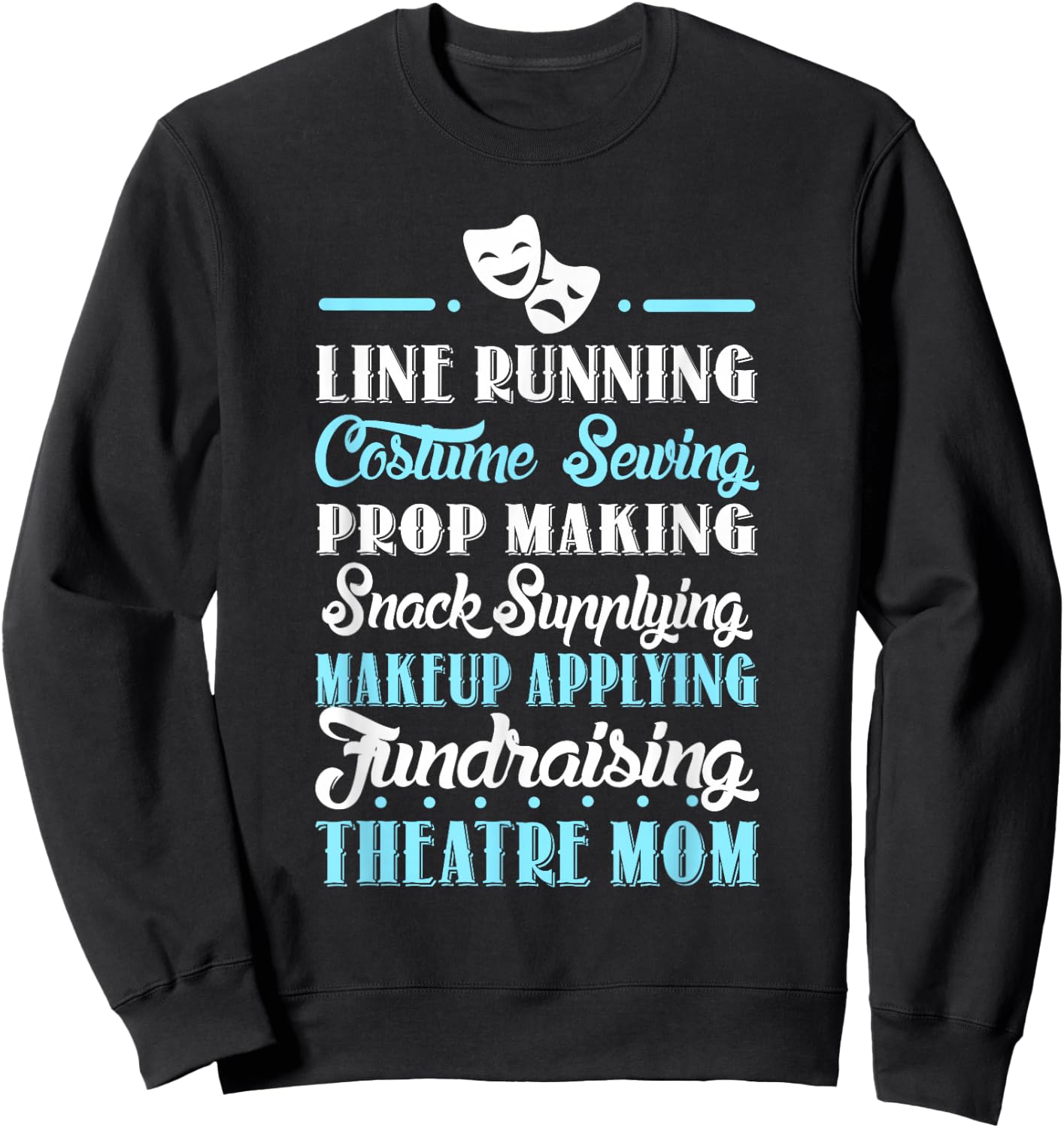 Theatre Mom Gift Theatre Lovers Sweatshirt - Sweatshirt | Black