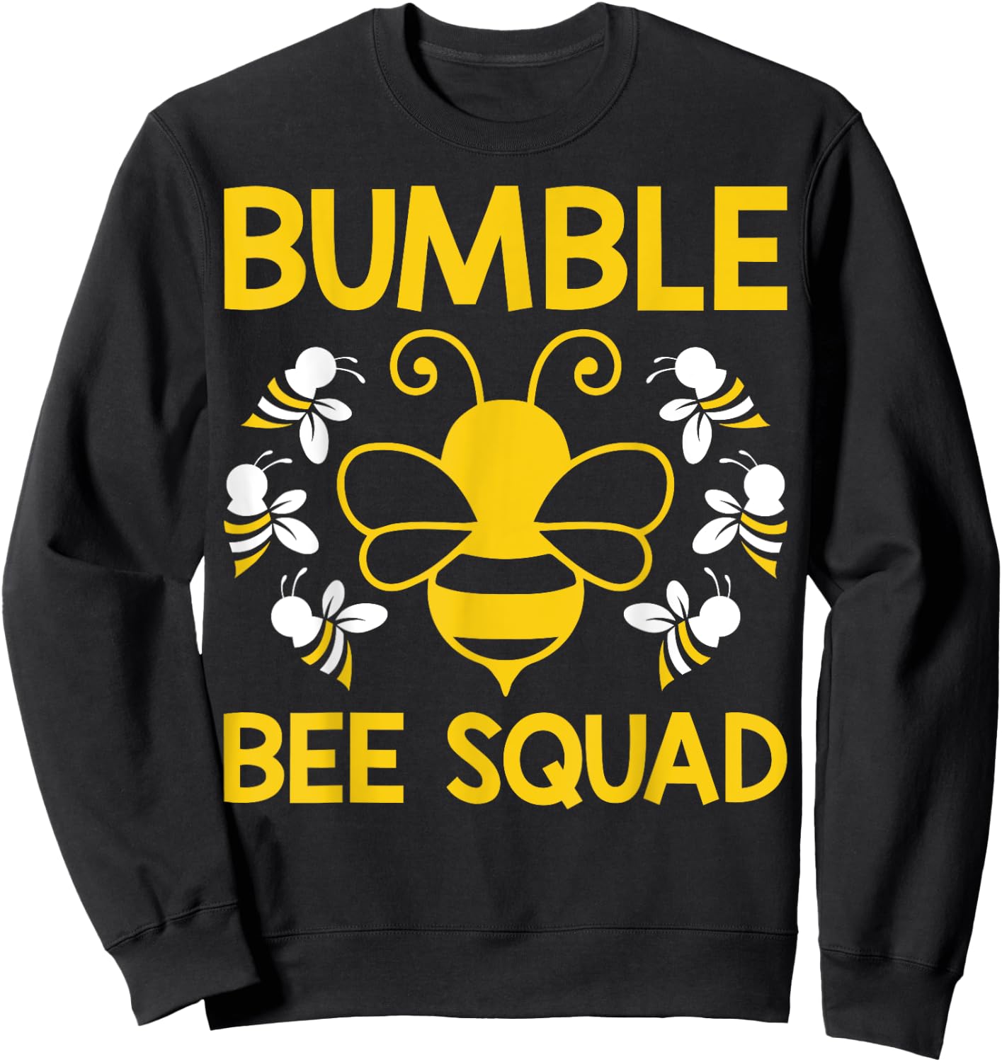 Bumble Bee Squad Bumblebee Team Group Family & Friends Sweatshirt - Sweatshirt | Black
