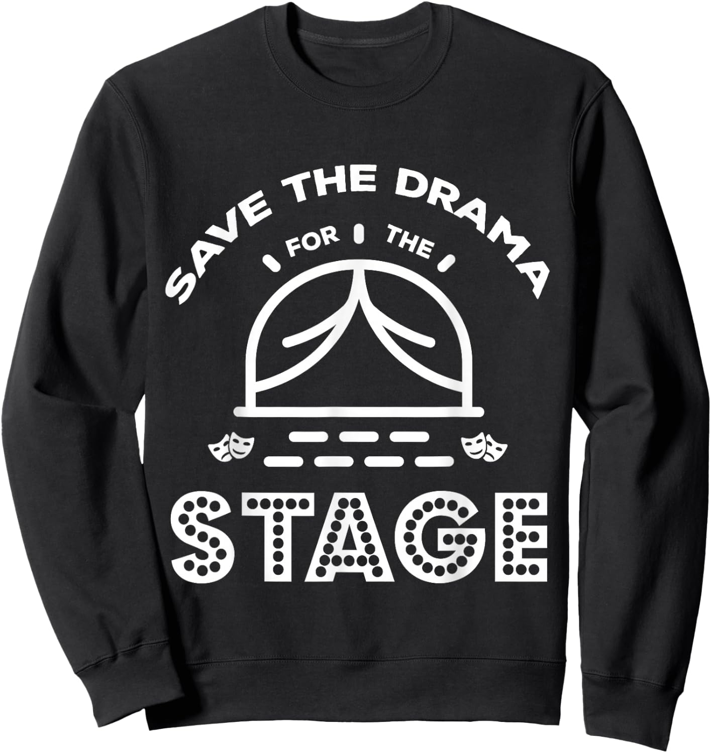 Behalte das Drama für die Bühne Gift Sweatshirt - Sweatshirt | Black