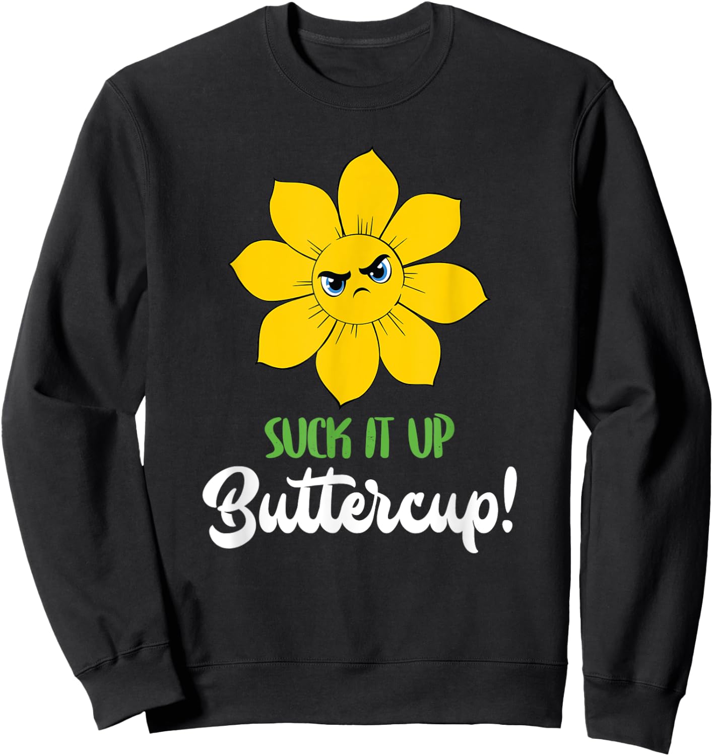 Suck It Up Buttercup Motivational Workout Saying Sweatshirt - Sweatshirt | Black