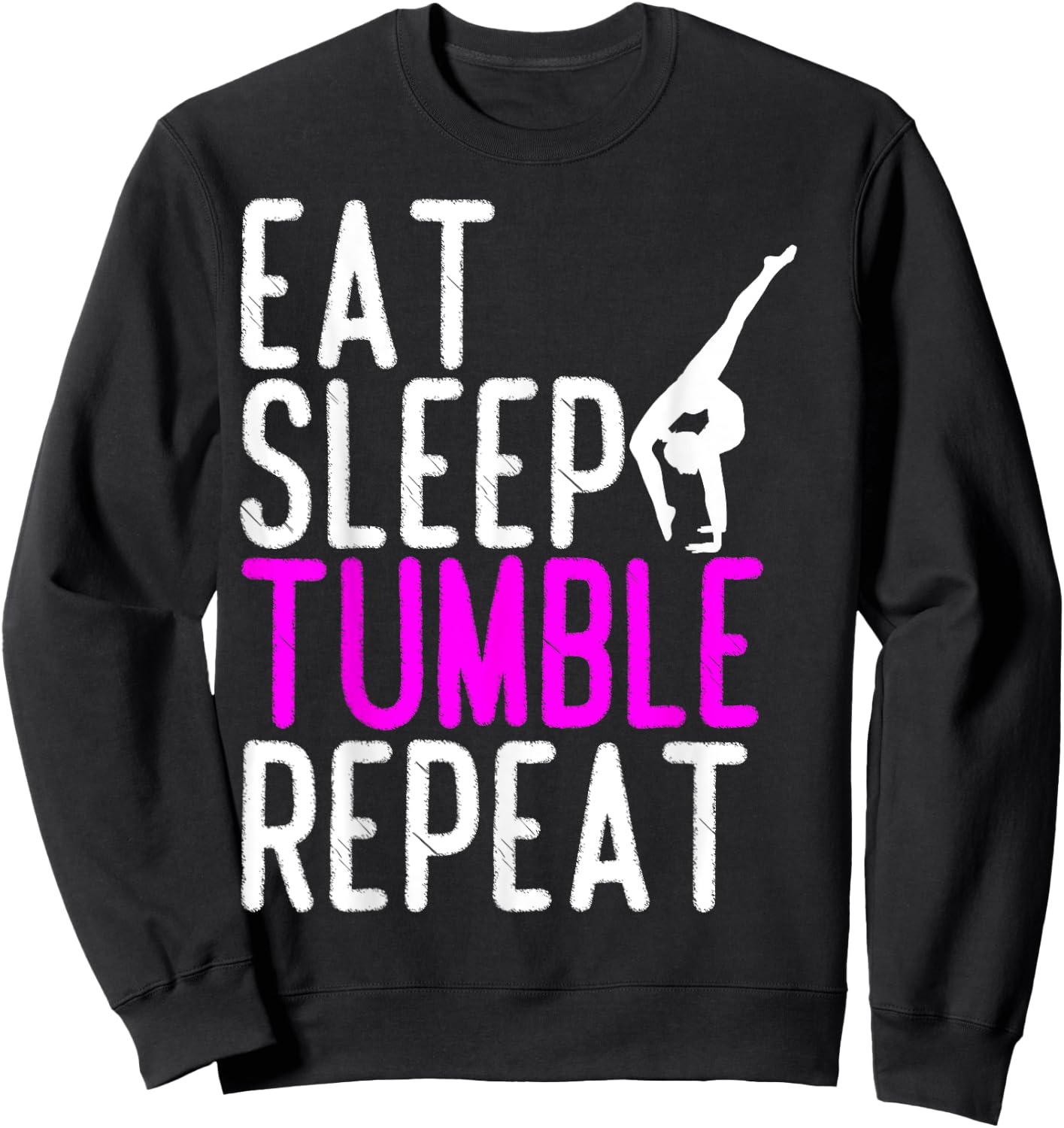 Eat Sleep Tumble Repeat Gymnastics Gymnast Quote Gift Sweatshirt - Sweatshirt | Black