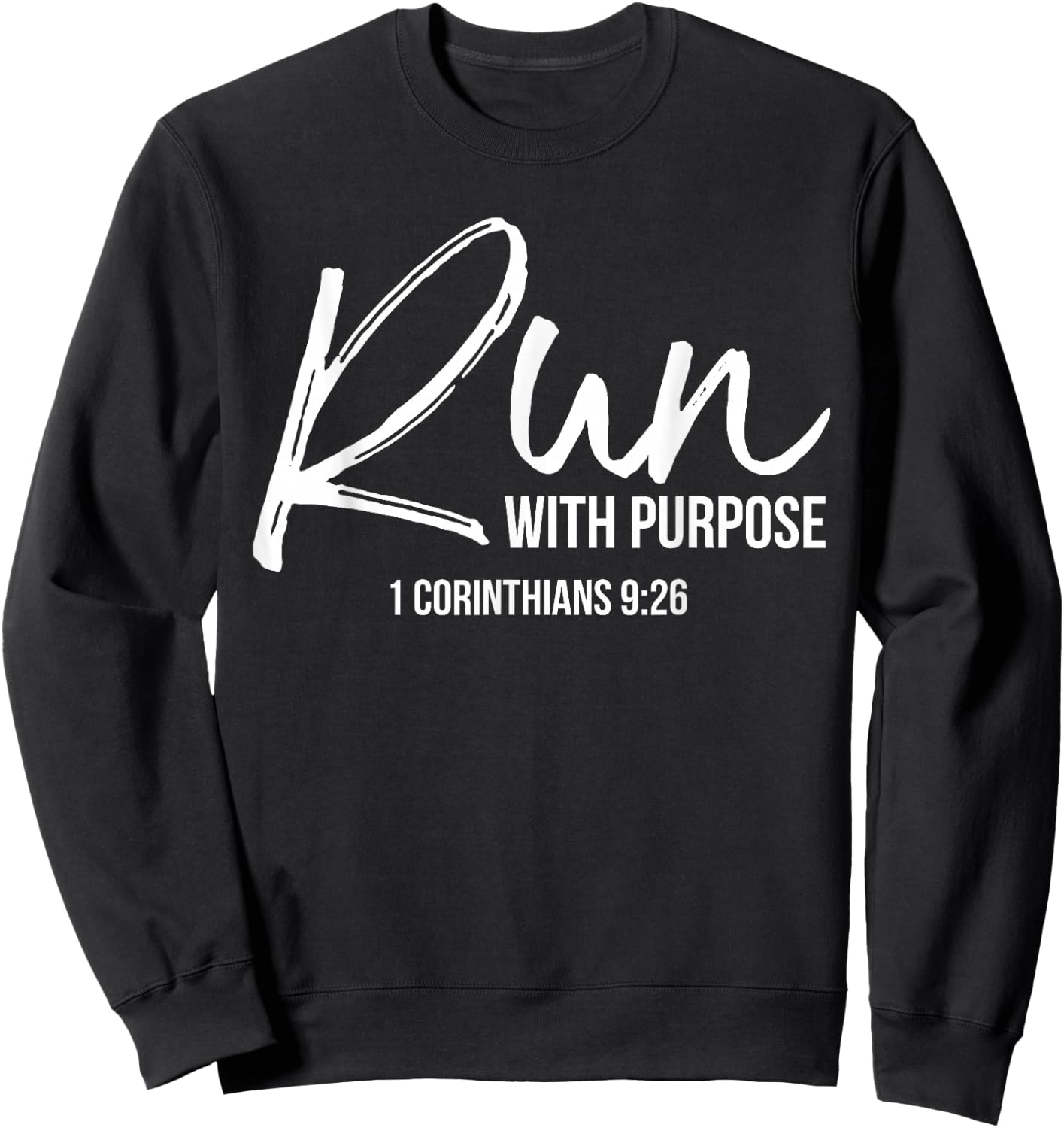 Christian Runner Gift Running Gear Run with Purpose Quote Small Sweatshirt - Sweatshirt | Black