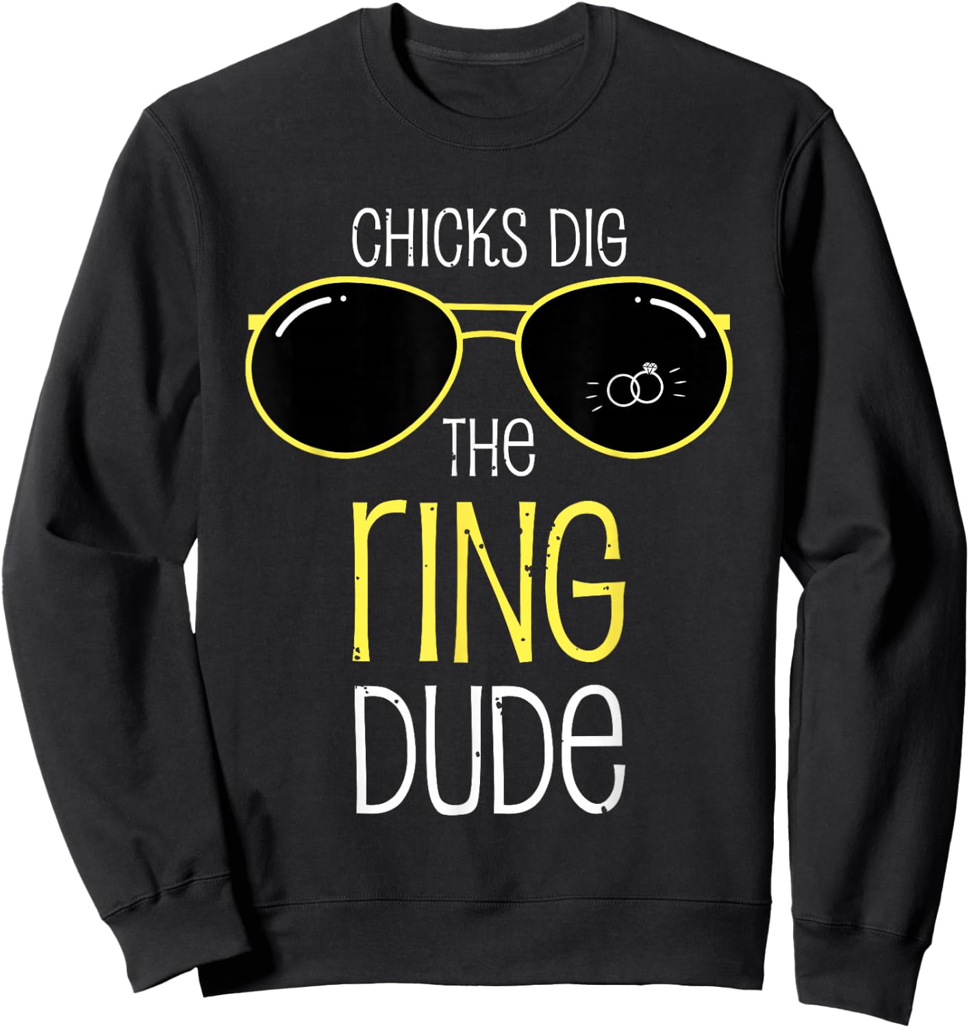 Chicks dig the ring dude funny Wedding ring bearer boys gift Sweatshirt - Sweatshirt | Black