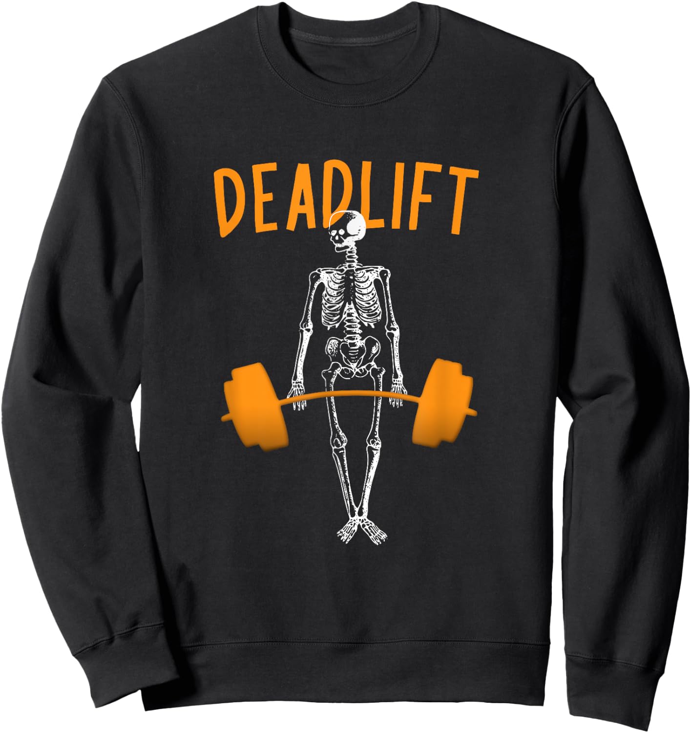 Deadlifts Fitness Workout: Funny Skeleton Halloween Pumper Sweatshirt - Sweatshirt | Black