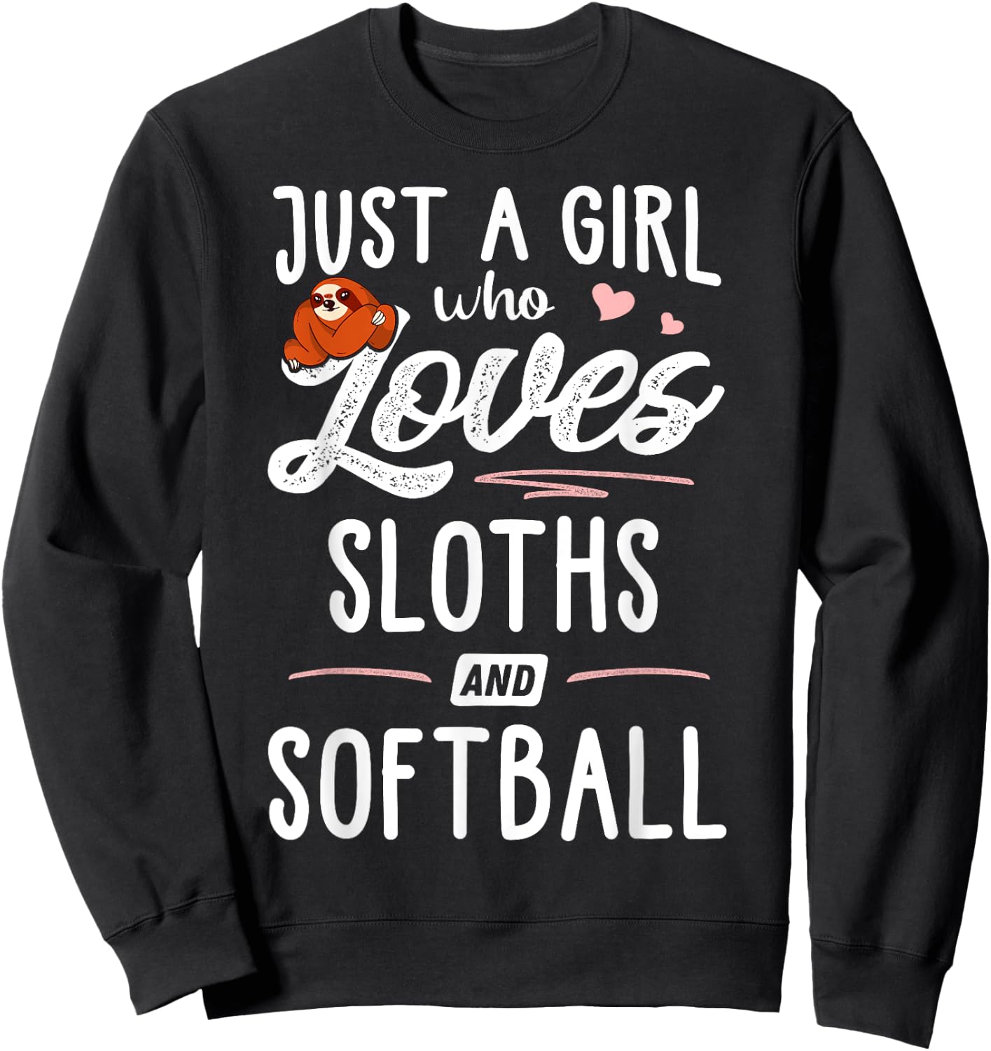 Just A Girl Who Loves Sloths And Softball Gift Sloth Lover Sweatshirt - Sweatshirt | Black