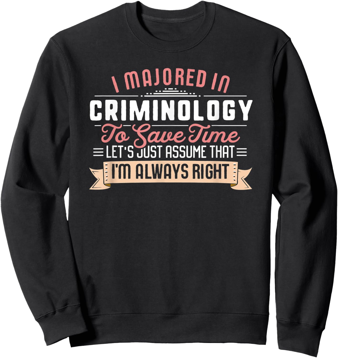 Funny Criminology Major Student Shirt Graduation Gift Sweatshirt - Sweatshirt | Black