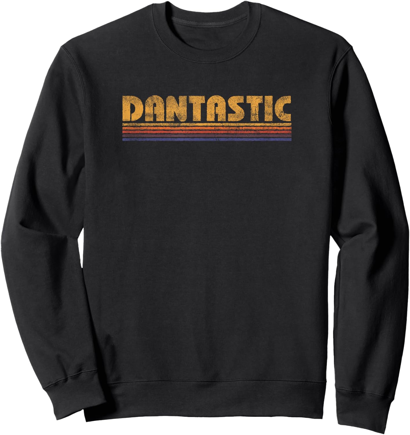 Retro Dantastic First Name Dan Daniel Funny Sweatshirt - Sweatshirt | Black