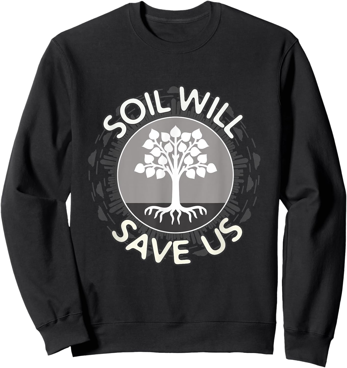 Soil Will Save Us Sweatshirt - Sweatshirt | Black