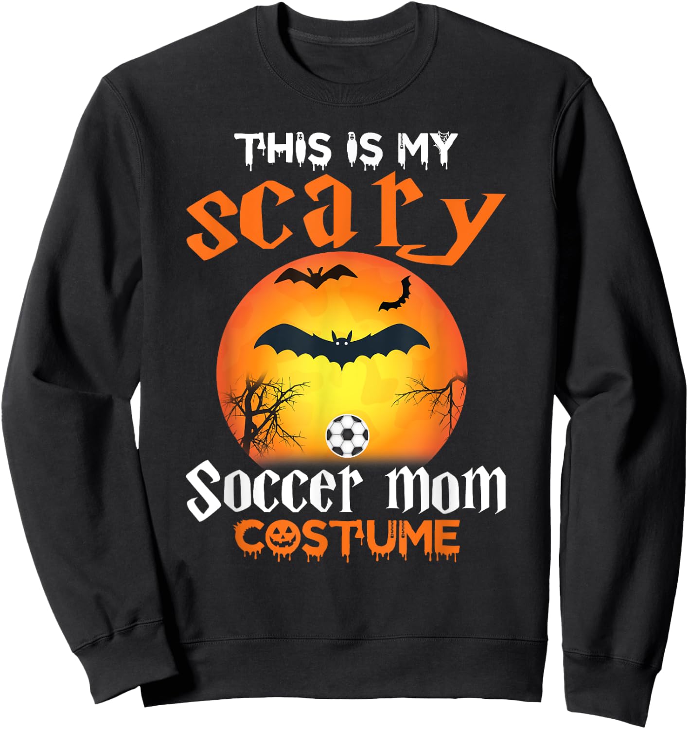 This Is My Scary Soccer Mom Halloween Costume Sweatshirt - Sweatshirt | Black