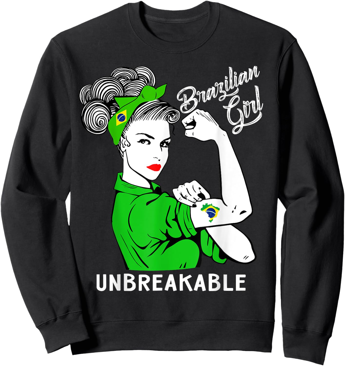 Brazilian Girl Unbreakable Heritage Brazil Flag Gift Sweatshirt - Sweatshirt | Black