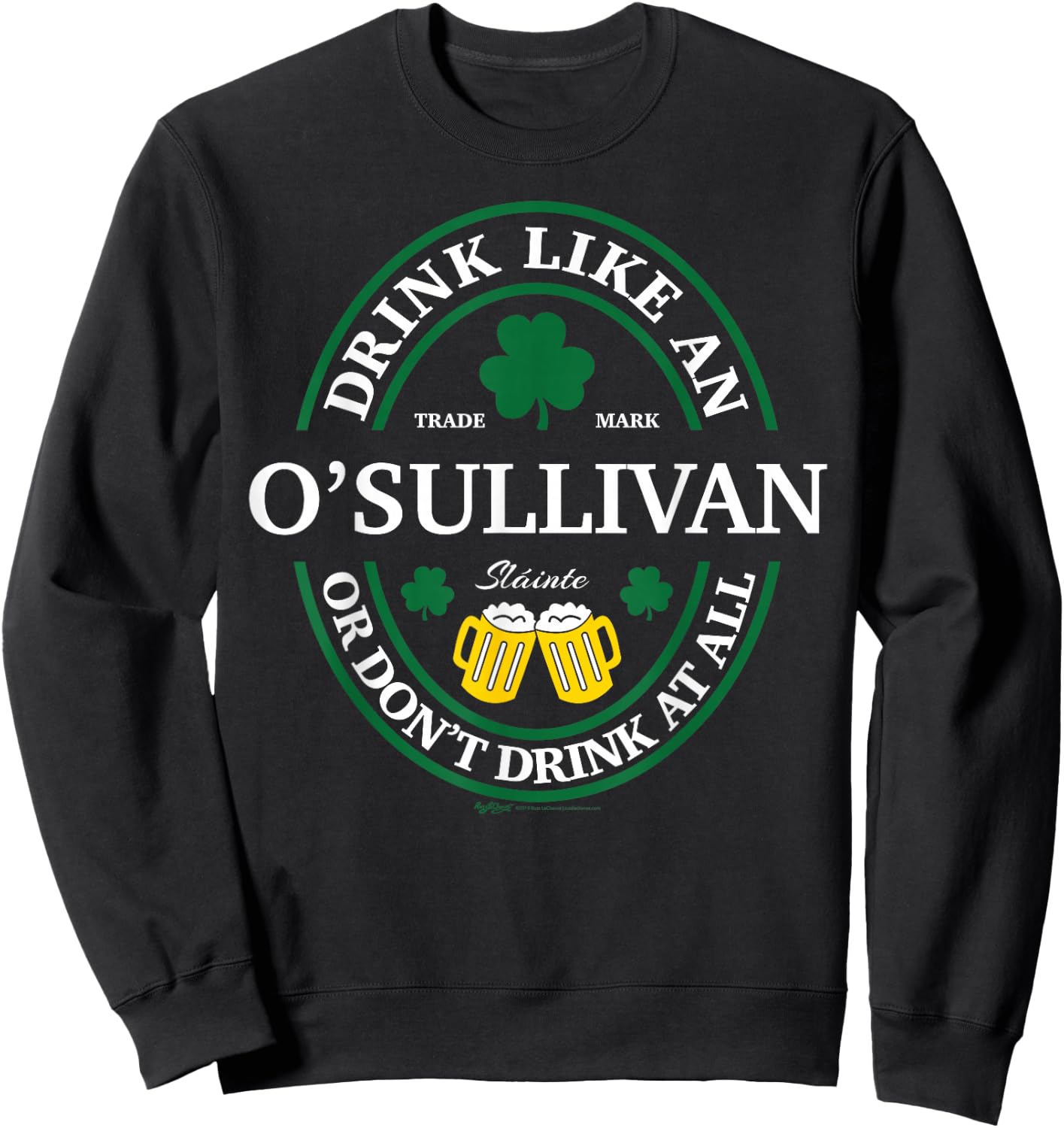 Drink Like An O'Sullivan Shamrock St Patricks Day Sweatshirt - Sweatshirt | Black