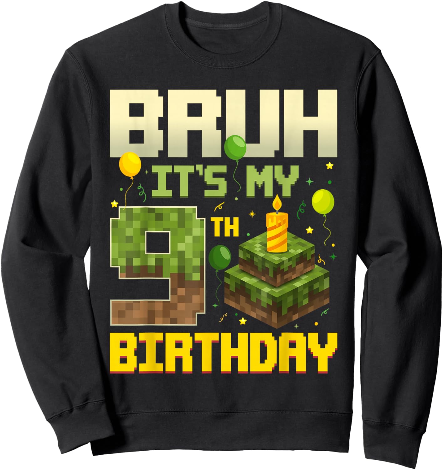Bruh It's My 9th Birthday Game Pixel Funny Birthday Boy Sweatshirt - Sweatshirt | Black