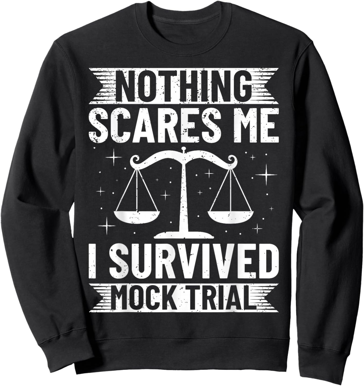 Nothing Scares Me I Survived Mock Trial Sweatshirt - Sweatshirt | Black