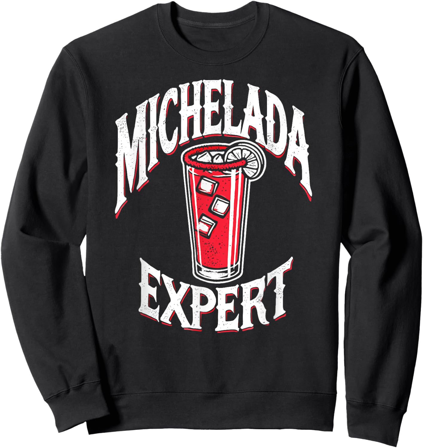 Michelada Expert Mexican Cerbeza Coctel Limon Spicy Camaron Sweatshirt - Sweatshirt | Black