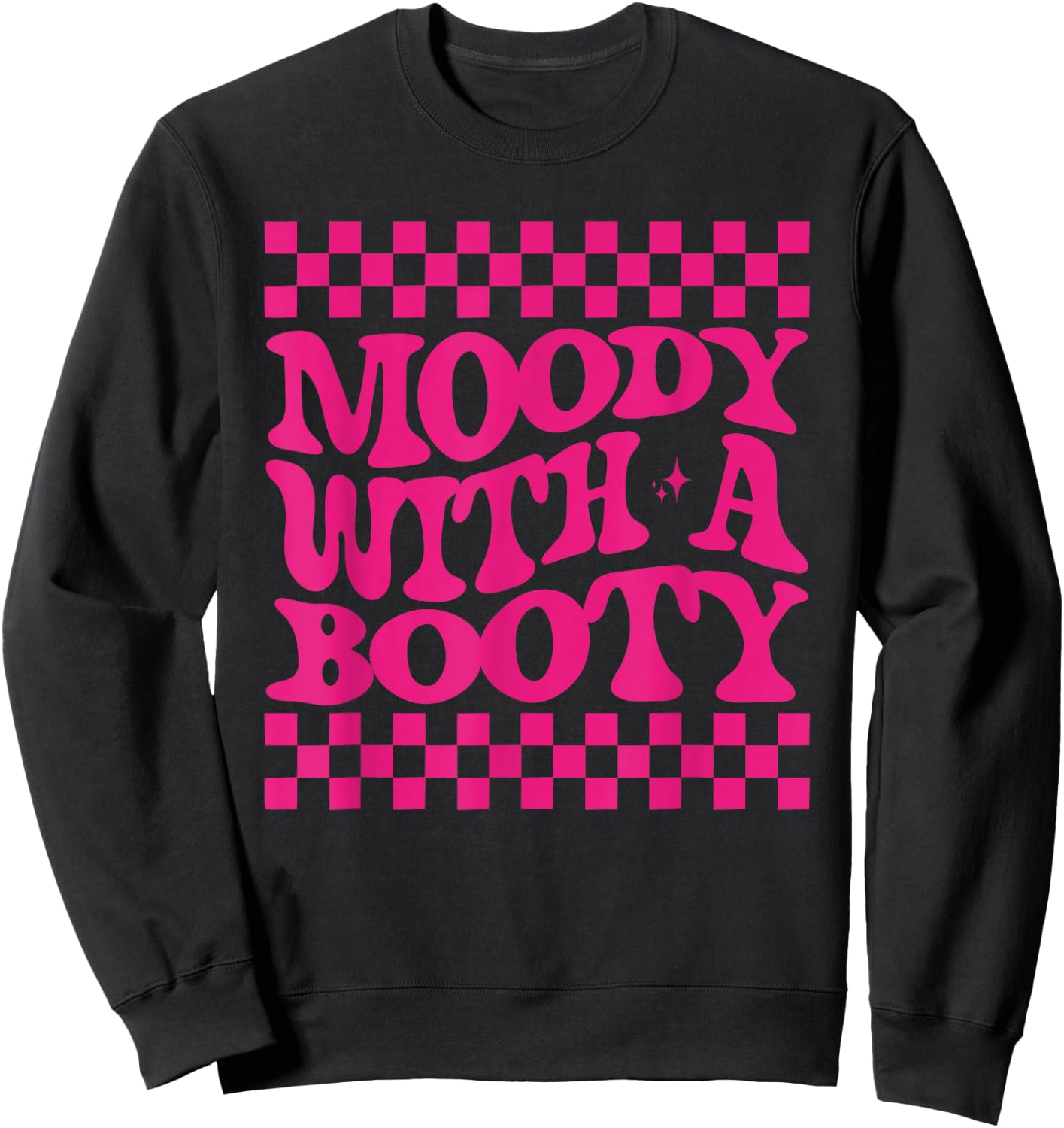 Retro Groovy Moody With A Booty Sweatshirt - Sweatshirt | Black