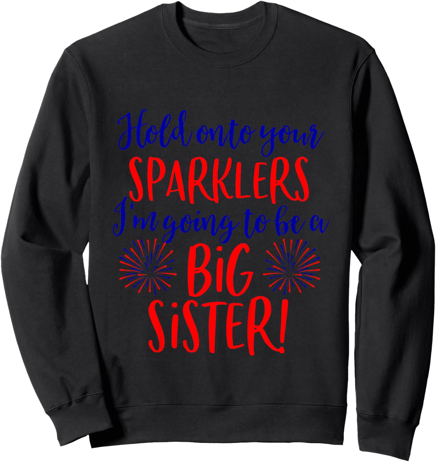 Big Sister Sparkler 4th of July Pregnancy Announcement Shirt Sweatshirt - Sweatshirt | Black
