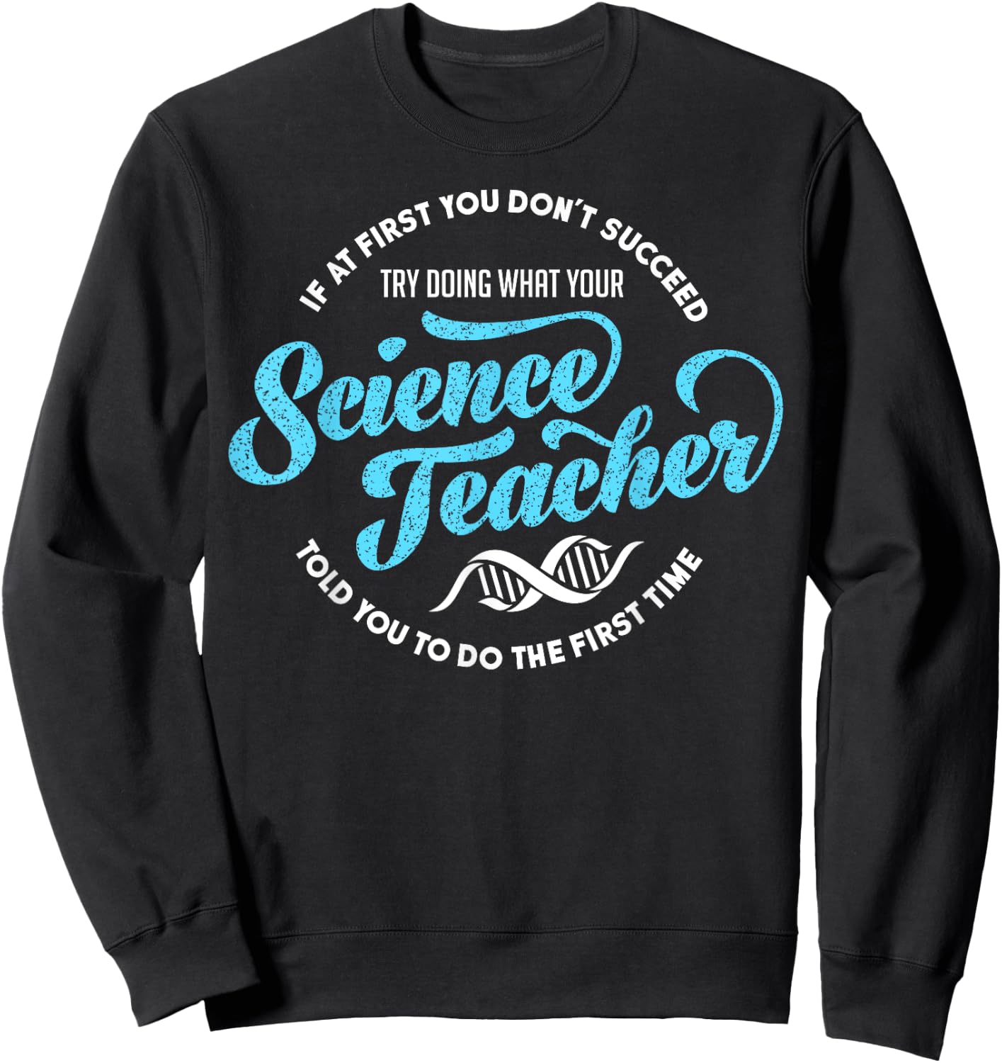Science Teacher Must Haves Teach Science Teacher Sweatshirt - Sweatshirt | Black