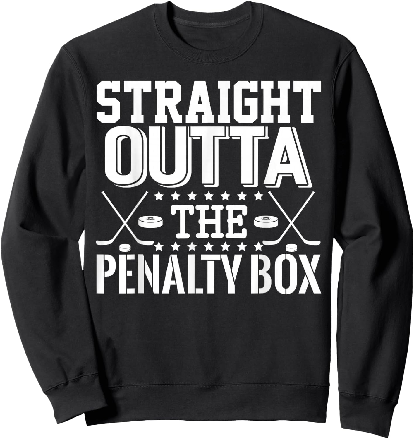 Straight Outta The Penalty Box Funny Ice Hockey Enforcer Sweatshirt - Sweatshirt | Black