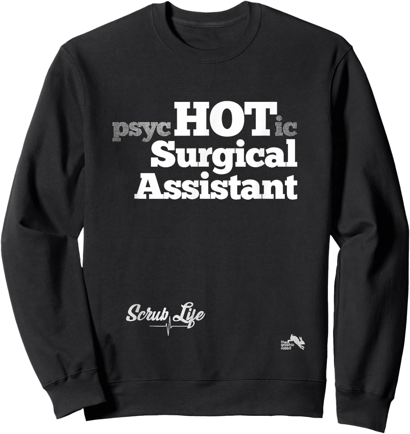 Psychotic Surgical Assistant T Shirt Funny First Assist Gift Sweatshirt - Sweatshirt | Black