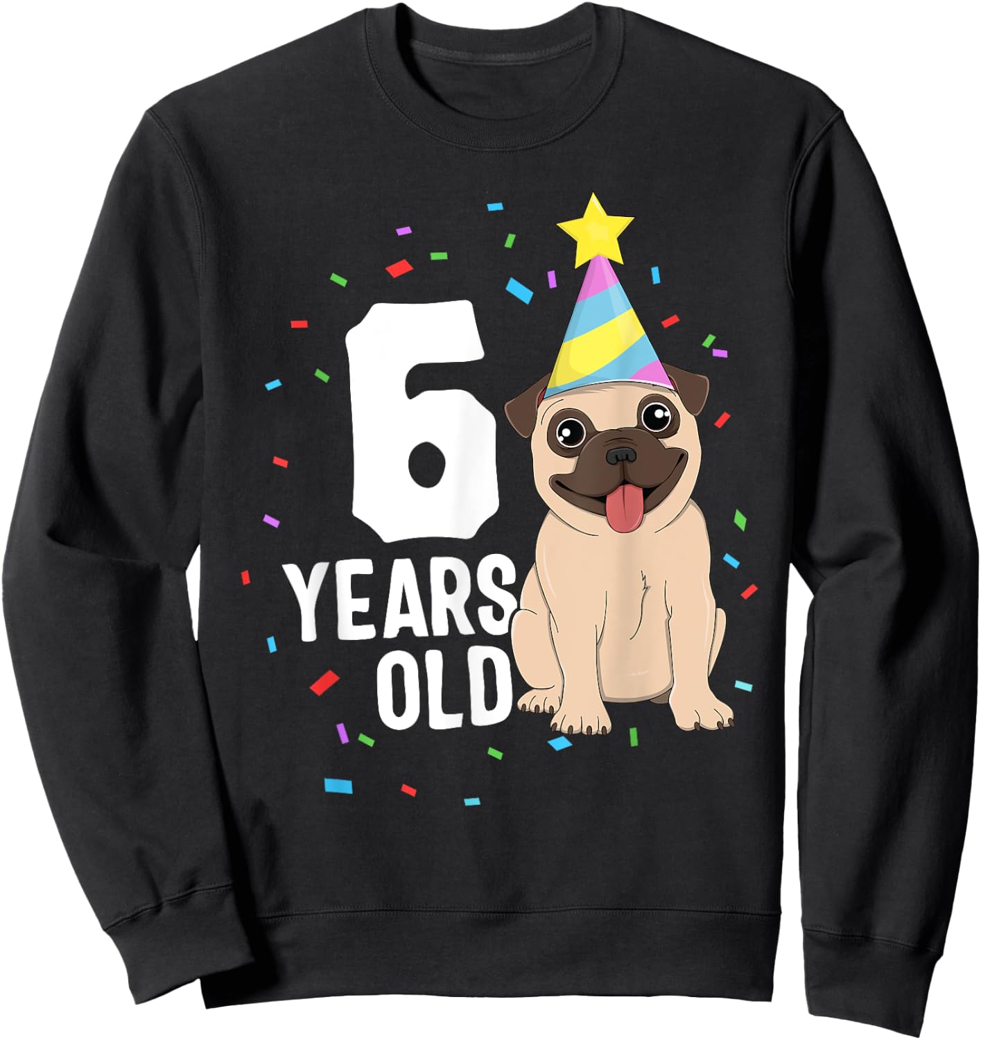 6 Years Old Birthday Pug Dog Lover Party 6th Birthday Kid Sweatshirt - Sweatshirt | Black