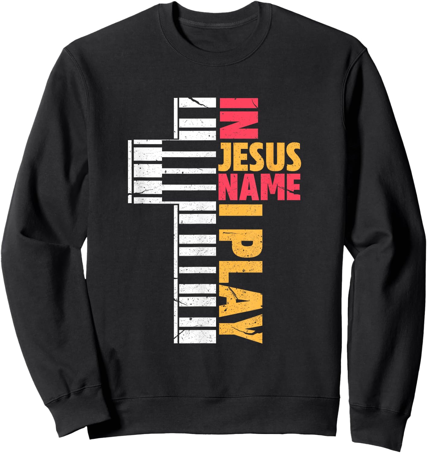 In Jesus Name I Play Piano Christians Sweatshirt - Sweatshirt | Black