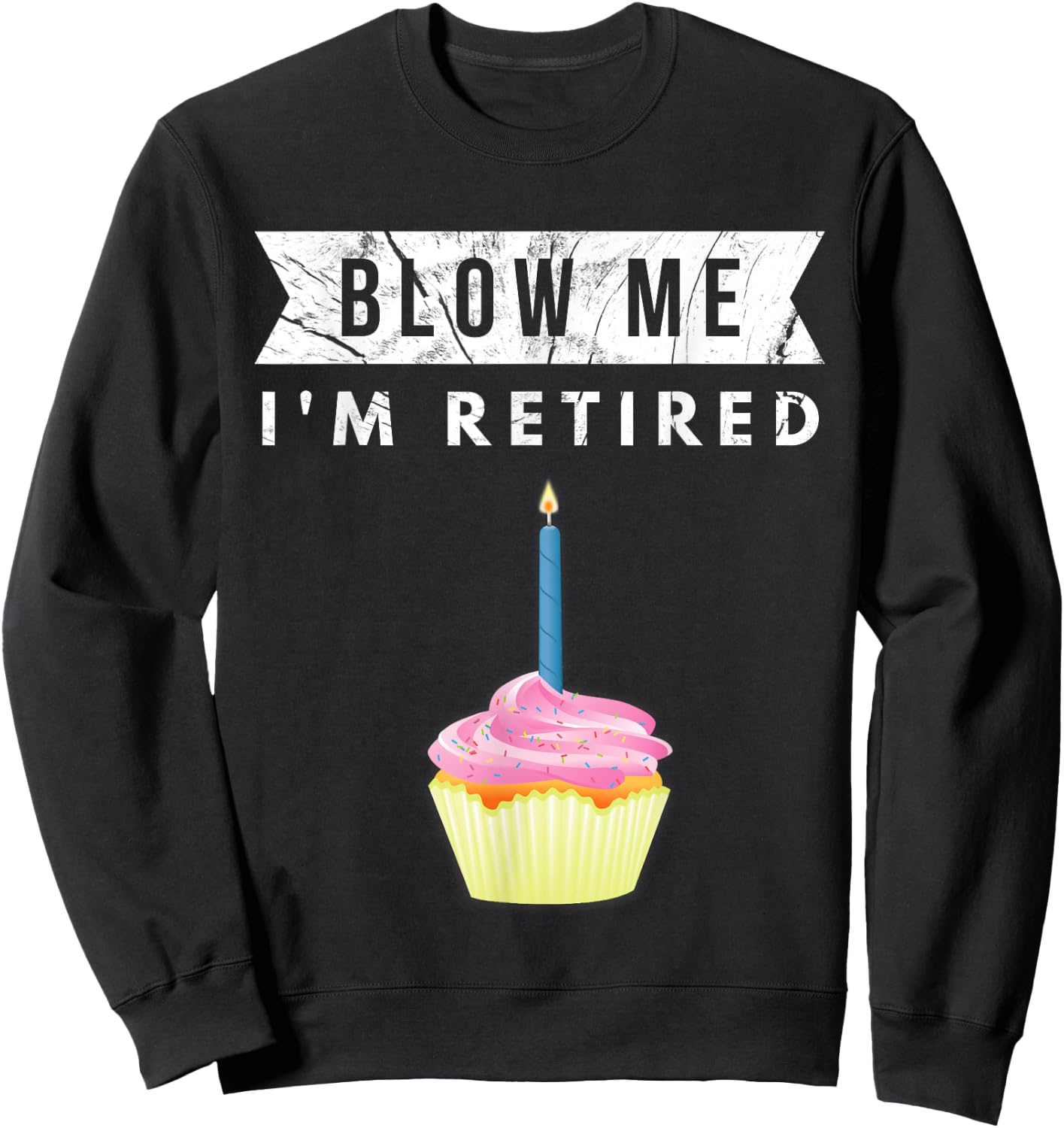 Blow Me I'm Retired 2023 Retirement Work Colleague Gag Gift Sweatshirt - Sweatshirt | Black