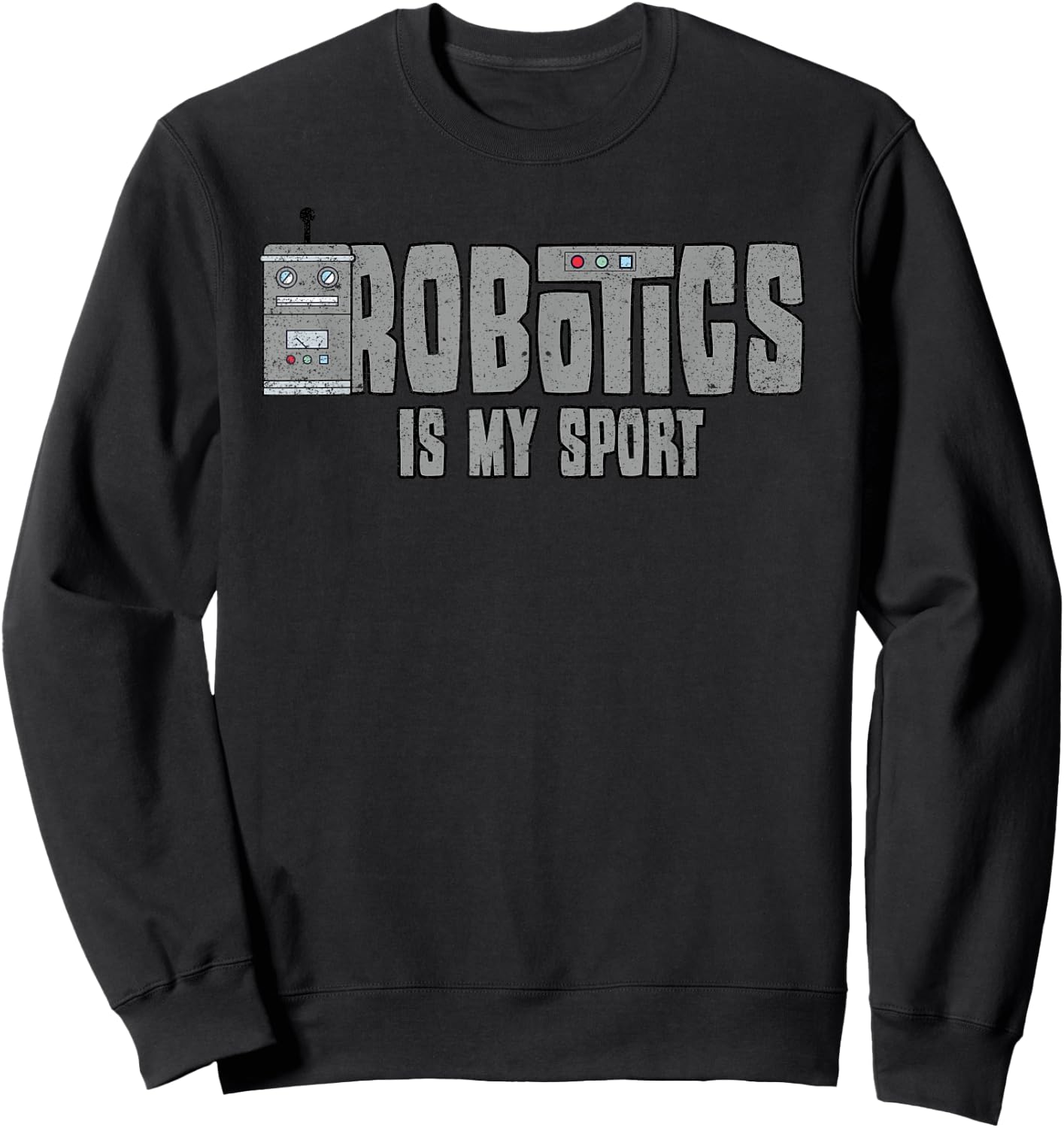 Robotics Is My Sport Robot Engineering Vintage Robotics Sweatshirt - Sweatshirt | Black