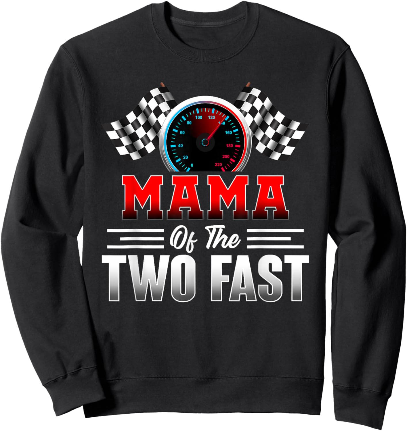 Mama of The Two Fast Second Birthday Racing Car Family Sweatshirt - Sweatshirt | Black